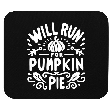 Discover Will Run for Pumpkin Pie Mouse Pads
