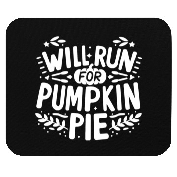 Discover Will Run for Pumpkin Pie Mouse Pads