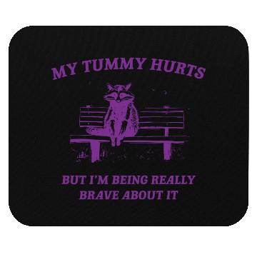 Discover My Tummy Hurts Raccoon Mouse Pads Weird