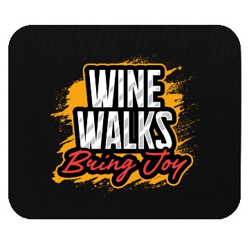 Discover Wine Walks Bring Joy Fun Experience Mouse Pads