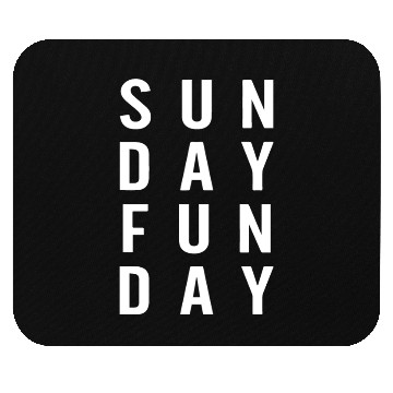 Discover Sunday Funday Holiday Lover Quotes Mouse Pads