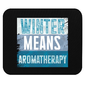 Discover Winter Means Aromatherapy Joy for Relaxation Mouse Pads