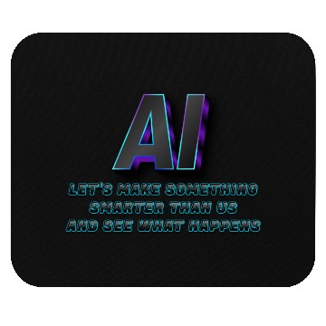 Discover AI- Let's Make Something Smarter Than Us Mouse Pads