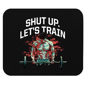Discover Shut Up Lets Train Funny Workout Humor Gym Sarcast Mouse Pads