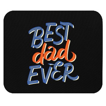 Discover Best Dad Ever - Stylish and Unique Design Mouse Pads
