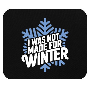 Discover I was not made for winter vector 2 colors Mouse Pads