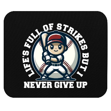 Discover LIFE'S FULL OF STRIKES BUT I NEVER GIVE UP Mouse Pads