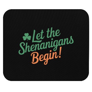 Discover Let The Shenanigans Begin Funny Irish St Patricks Mouse Pads