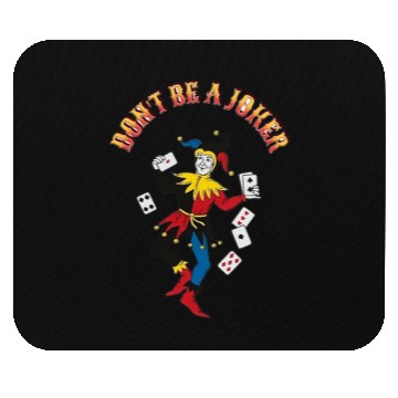 Discover DONT BE A JOKER CARD Mouse Pads