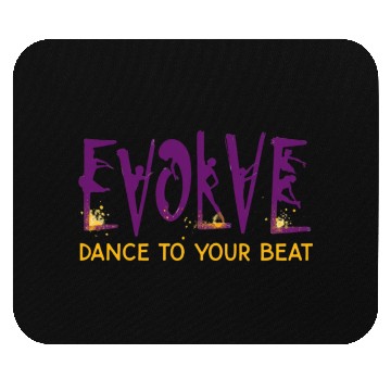 Discover Evolve dance to your beat Mouse Pads