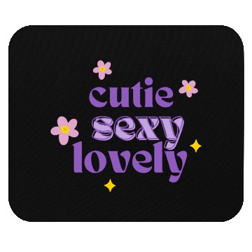 Discover CUTIE SEXY LOVELY Mouse Pads