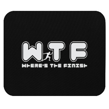 Discover Wtf Wheres The Finish Funny Running Mouse Pads