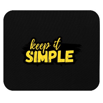 Discover Keep it Simple Mouse Pads