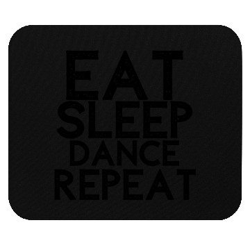 Discover Eat Sleep Dance Repeat Mouse Pads