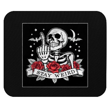 Discover Stay weird skeleton middle finger Mouse Pads