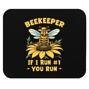 Discover Beekeeper 1 Rule If I Run You Run Mouse Pads