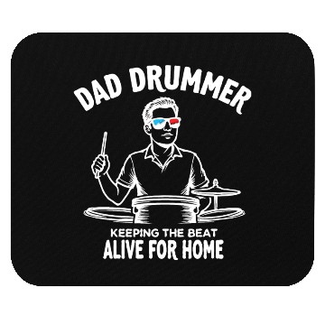 Discover Dad Drummer Keeping the Beat Alive for Home Father Mouse Pads