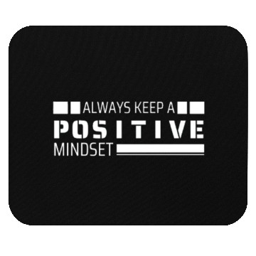Discover Always keep a Positive Mindsets Mouse Pads