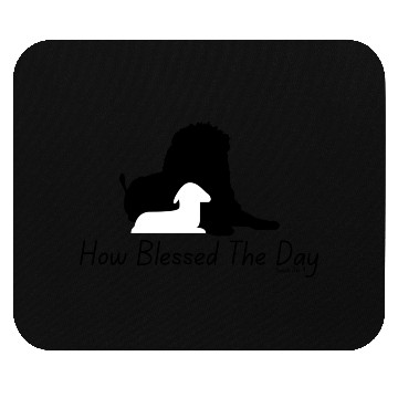 Discover How Blessed The Day - Black Text Mouse Pads