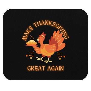 Discover "Make Thanksgiving Great Again – Funny Festive Mouse Pads