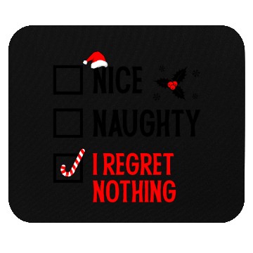 Discover Nice Naughty I Regret Nothing Christmas Mouse Pads