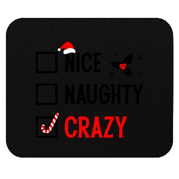 Discover Naughty, Nice, Crazy Christmas Mouse Pads