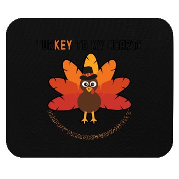 Discover Turkey to My Hearth – Funny Thanksgiving Design Mouse Pads