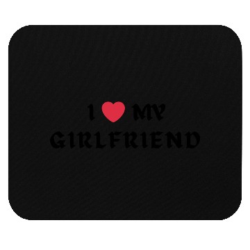 Discover I Love My Girlfriend Mouse Pads