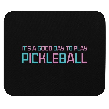 Discover its a good day to play pickleball Mouse Pads