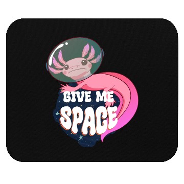 Discover Give Me Space Axolotl Mouse Pads