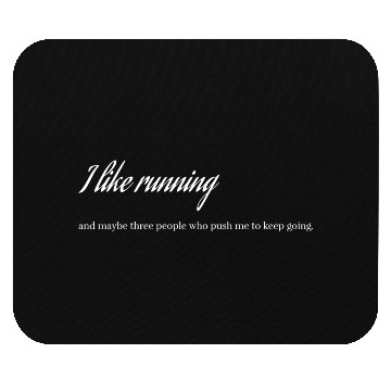 Discover I like running Mouse Pads