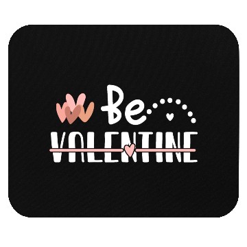 Discover Be Valentine Mouse Pads