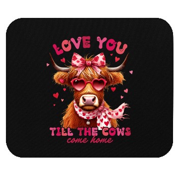 Discover Love You till the cows come home Mouse Pads