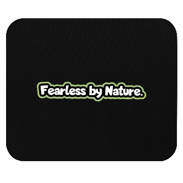 Discover “Fearless by Nature” Mouse Pads