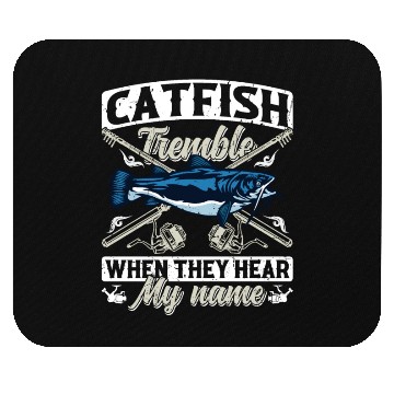 Discover Catfish tremble when they hear my Name Angler Mouse Pads