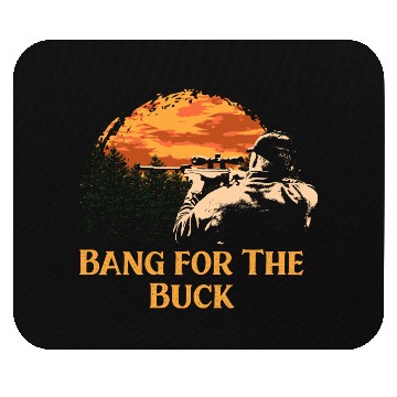 Discover Bang for The Buck Deer Hunting Elk Hunter Forest F Mouse Pads