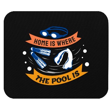 Discover Home is Where The Pool is - Swim Design Mouse Pads