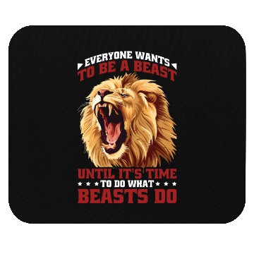 Discover Everyone Wants To Be A Beast 2 Mouse Pads
