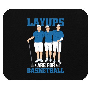 Discover Layups Are For Basketball 6 Mouse Pads