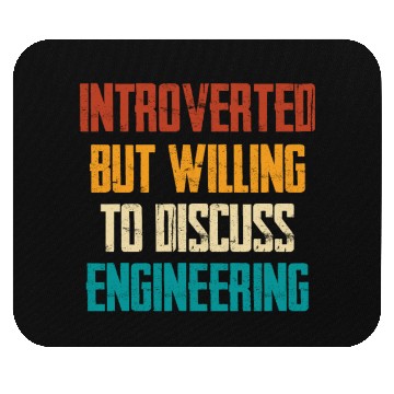 Discover Introverted But Willing To Discuss Engineering Mouse Pads