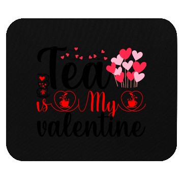 Discover Tea is My Valentine Mouse Pads
