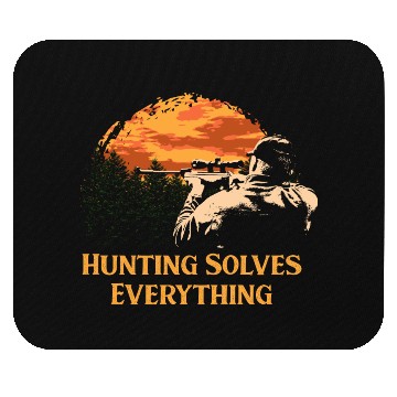 Discover Hunting Solves Everything Hunter Positive Quotes Mouse Pads