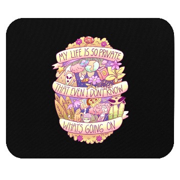 Discover My life is so private Mouse Pads