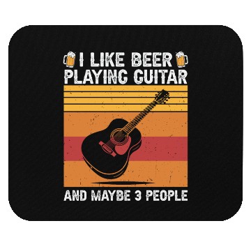 Discover I Like Beer and Playing Guitar and Maybe 3 People Mouse Pads