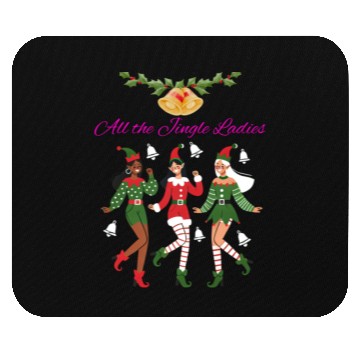 Discover All the Jingle Ladies - Christmas Mouse Pads