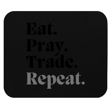 Discover Eat. Pray. Trade. Repeat - Bold Edition Mouse Pads