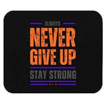 Discover Always never give up stay strong Mouse Pads