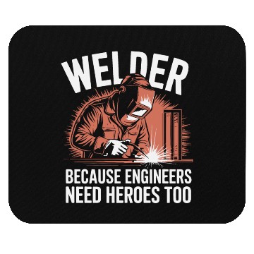 Discover Welder Because Engineers Need Heroes Too Welding Mouse Pads