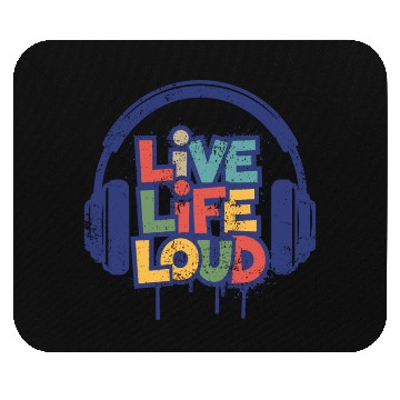 Discover Live Life Loud Mouse Pads