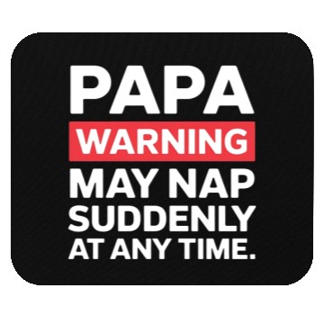 Discover Papa Warning May Nap Funny Dad Present Casual Wear Mouse Pads